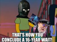 THAT'S HOW YOU CONCLUDE A 16-YEAR WAIT!