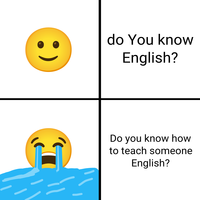 do You know English? Do you know how to teach someone English?