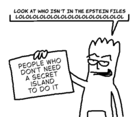 LOOK AT WHO ISN'T IN THE EPSTEIN FILES LOLOLOLOLOLOLOLOLOLOLOLOLOLOLOL ой PEOPLE WHO DON'T NEED A SECRET ISLAND TO DO IT
