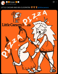 Danger @DangitDanger LITTLE CAESAR AND BIG CLEOPATRA @littlecaesars LE LE LE LE PIZZA Little Caesars za Ø... www PIZZ IE