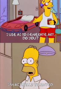I USE AI TO GENERATE ART, DO YOU? I'M ACTUALLY TALENTED.