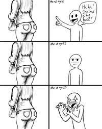 Me at age 6 Haha! She has a big butt! Me at age 12 Me at age 20