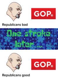 Republicans bad GOP® One stroke later... Republicans good GOPⓇ®