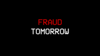 FRAUD TOMORROW
