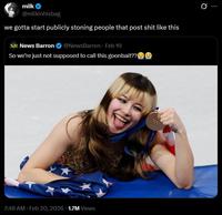 milk @milkinhisbag we gotta start publicly stoning people that post s--- like this NB News Barron @NewsBarron ⚫ Feb 19 So we're just not supposed to call this goonbait?? MECEM 7:48 AM Feb 20, 2026 1.7M Views 0 CORTINA 2