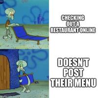 imgflip.com CHECKING OUT A RESTAURANT ONLINE DOESN'T POST THEIR MENU