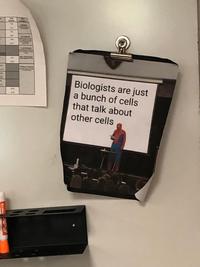 LAS 1:10 Biologists are just a bunch of cells that talk about other cells
