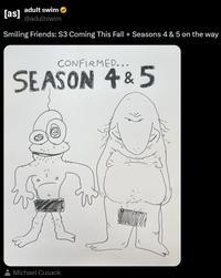 A post announcing seasons 4 and 5 of Smiling Friends. Months later, the show would end after season 3 by decision of the creators.