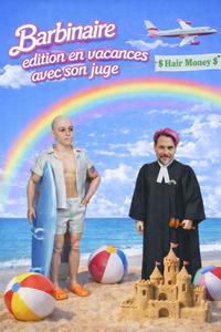 Barbinaire edition en vacances avec son juge $Hair Money $ #GIJOKE