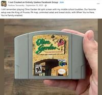 A Facebook post about an Olive Garden video game. It reads, "I still remember playing Olive Garden 64 split screen with my middle school buddies. Our favorite setup was the King of Prussia, PA map, unlimited salad and bread sticks, with When You're Here, You're Family enabled."