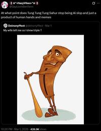 A post about Triple T. It reads, "At what point does Tung Tung Tung Sahur stop being Ai slop and just a product of human hands and memes."