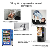 "I forgot to bring my urine sample" starterpack dreamstim "You have 30 minutes" performing pee letting rituals massaging the bladder area Robinson's VENDING someone tries to enter the toilet every two minutes 5 19 -026 000000 you get the urge 10 minutes after exiting the lab