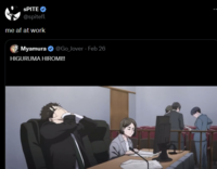 SPITE @spitefl me af at work Myamura HIGURUMA HIROMI!! @Go_Jover - Feb 26