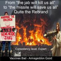 From "the jab will kill us all" to "the missile will save us all❞ Quite the Rebrand HARMING THE CHILDREN WHERE WE DRAW THE PLINES GENE OCIDE JABS Consistency level: Expert Vaccines Bad - Armageddon Good