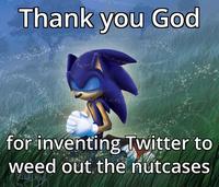 Thank you God for inventing Twitter to weed out the nutcases 2011