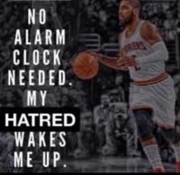 NO ALARM CLOCK NEEDED. MY HATRED WAKES ME UP. RUERS