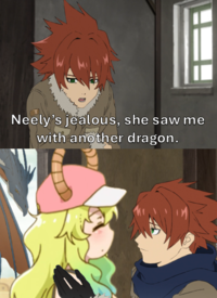 Neely's jealous, she saw me with another dragon.