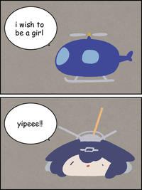 i wish to be a girl yipeee!!