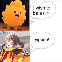 i wish to be a girl yippee!
