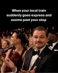 When your local train suddenly goes express and zooms past your stop
