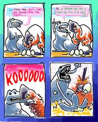 They say, don't count your chickens before they hatch!". Or, delayed egg rots, a rushed egg rots, it all tots!"