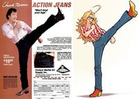 Chuck Norris ACTION JEANS "Won't bind your legs" PRICE REDUCTION $1995 Adult Sizes FREE CATALOG of Century Martial Art products, featuring Chuck Norris. Included are uniforms, sparring gear, train- ing equipment, books, patches, demonstration weapons, lea- sure wear, gifts. Included with order, or send name, address and $1 to cover postage and handling. Developed by Chuck Norris for stunt fighting in action movies. These great looking western style jeans have a unique hidden gusset which allows greater movement without binding or ripping. Satisfaction Guaranteed. Check the fit and feel of these great looking jeans. If you are not pleased, return them within 14 days, postage prepaid, in new condition, for full refund of purchase price or size adjustment. Half-Price Lifetime Guar- antee. If they ever wear out, rip, fray, or tear, return them (postage prepaid) for a new pair at half the retail price at the time of return. Century Martial Art Supply, Inc. 1705 National Blvd., Oklahoma City, OK 73110 1-800-626-2787 DEALER INQUIRIES INVITED - ACTION JEANS ORDER FORM BB3-89 Name Address City QUANTITY DESCRIPTION CHUCK NORRIS ACTION JEANS CHUCK NORRIS ACTION JEANS WAIST St. INSEAM Zip PRICE TOTAL Orders paid by personal check held 15 working days. PRICES SUBJECT TO CHANGE WITHOUT NOTICE. Phone ( Check one: VISA MasterCard Exp. Date credit card # Signature Subtotal Shipping & Handling $5.50 Total Pay in U.S. dollars only.
