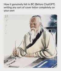 How it genuinely felt in BC (Before ChatGPT) writing any sort of cover letter completely on your own 孫 心心