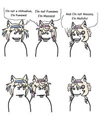 I'm not a chihuahua, I'm not Fuwawa I'm Fuwawa! I'm Mococo! And I'm not Mococo, I'm Mofufu!