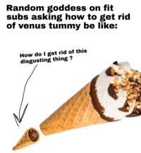 Random goddess on fit subs asking how to get rid of venus tummy be like: How do I get rid of this disgusting thing ?