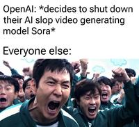 OpenAl: *decides to shut down their Al slop video generating model Sora* Everyone else:
