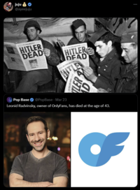 juju @ayeejuju HITLER DEAD HITLER DEAD LER Pop Base @PopBase Mar 23 Leonid Radvinsky, owner of OnlyFans, has died at the age of 43.