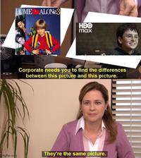 HOME ALONE3 HBO max Corporate needs you to find the differences between this picture and this picture. mgflip.com They're the same picture.