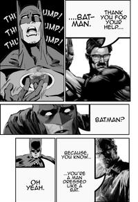THI THI THU UMP! ...BAT- THANK YOU FOR YOUR MAN. HELP.... UMP! IMP! BECAUSE, YOU KNOW... OH YEAH. ...YOU'RE A MAN DRESSED LIKE A BAT. BATMAN?
