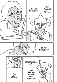 TH- ...ELDER- SCROLLS THANK YOU... OH YEAH. BECAUSE... UM... .. You ARE AN ELDER THAT SCROLLS. ELDER SCROLLS?
