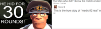 HE HID FOR 30 ROUNDS! The Man who didn't know the match ended 10M views • 1 year ago Heavy • This is the true story of "medic tf2 real" w CC