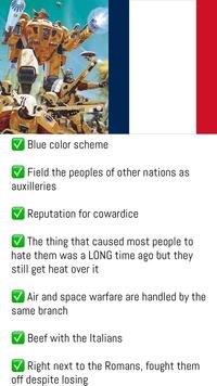 Blue color scheme ✓ Field the peoples of other nations as auxilleries Reputation for cowardice The thing that caused most people to hate them was a LONG time ago but they still get heat over it Air and space warfare are handled by the same branch Beef with the Italians Right next to the Romans, fought them off despite losing