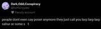 Dark, Odd, Conspiracy @hotfurryyaoi Parody account people dont even say poser anymore they just call you larp larp larp sahur or some st 11:52 AM - Mar 24, 2026 - 578.6K Views 75 Read 75 replies 10K 77K 2.2K ↑