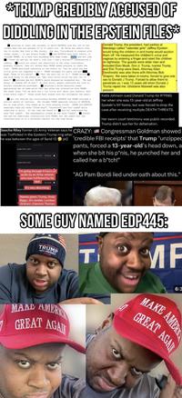 *TRUMP CREDIBLY ACCUSED OF DIDDLING IN THE EPSTEIN FILES* recalled at least one incident in which EPSTEIN took her off of the Island when she was between 13 to 15 years old. He drove her and/or flew her to either New York or New Jersey. She was, "introduced to someone with money, money... It was Donald Trump." and EPSTEIN were with others, to include TRUMP, in a very tall building with huge rooms. TRUMP did not like "from the get-go, he didn't like that I was a boy-girl" (referencing a tomboy). could not recall the identities of the other individuals present; however, they all exited when TRUMP asked everyone to leave the room. TRUMP mentioned something to the effect of, "Let me teach you how little girls are supposed to be." TRUMP unzipped his pants and put head, "down to his penis". "bit the s--- out of it." TRUMP struck and said words to the effect of, "get this little bitch the hell out of here." advised she bit TRUMP's penis because he disgusted her. "He had money, it reeked off of him." At that point, people reentered the room no further information provided). recalled a blond beautiful woman approaching her at some point that day after her interaction with TRUMP. The woman said, "let me give you a tip little girl about your breasts, wear a bra every night." Those words have stayed with her throughout the years. got the feeling the relationship between EPSTEIN and TRUMP included a certain amount of jealousy. She thought TRUMP appeared jealous of EPSTEIN, but at some point, they ended up on level playing fields. TRUMP and EPSTEIN sometimes used the terms "fresh meat", "untainted" and "not jaded" while referring to girls. At the time she heard it, did not understand the term "not jaded". She subsequently looked up the word "jaded". stated she had two additional interactions with TRUMP, but she asked that the interview move on to a different subject for the time being. Sascha Riley former US Army Veteran says he CRAZY: was Trafficked in the Epstein/Trump ring wher he was between the ages of 9and 13 pt2 Audio File A of 6 Audio File B of 6 Au Sascha Riley 00:07:23 I'm going through 4 hours of audio by an Army veteran who was trafficked by his dad. Audio F It's very disturbing Names given: Trump, Andy Biggs, Jim Jordan, Lyndsey Graham, Clarence Thomas Donald Trump, the president, had parties at Maralago called "calendar girls" Jeffrey Epstein would bring the children in and trump would auction them off. He measured the children's vulva and vaginas by entering a finger and rated the children on tightness. The guests were elder men and included Elon Musk. Don jr. Trump, Ivanka Trump, and Eric Trump were there. Attorney Allan Dershowitz was also there with Attomey Bob Shapiro. We were taken in rooms, forced to give oral sex to Donald J Trump. Forced to allow them to penetrate us. I was 13 years old when Donald J Trump r---- me. Ghislaine Maxwell was also present Katie Johnson sued Donald Trump for R*PING her when she was 13-year-old at Jeffrey Epstein's NY home, but was forced to drop the case after receiving multiple DEATH THREATS. Her sworn court testimony was public recorded. Trump didn't sue her for defamation. Congressman Goldman showed 'credible FBI receipts' that Trump "unzipped pants, forced a 13-year-old's head down, at when she bit his p*nis, he punched her and called her a b*tch!" "AG Pam Bondi lied under oath about this." SOME GUY NAMED EDP445: TRUMP 45TH PRESIDENT 2020 T MF MAND AMER GREAT AGAI 6:3 MAKE AMERI GREAT AGA