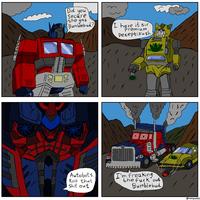 Did you Secure the gas Bumblebud? I have it sir. Premium Deceptikush 00/100 800 Autobots. Roll that s--- out. I'm freaking the f--- out Bumblebud. @nowherelad