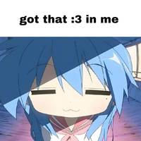 got that :3 in me