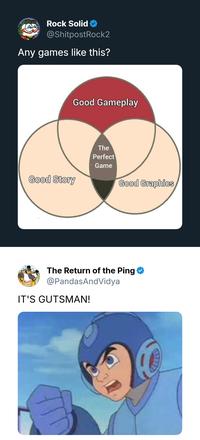 Rock Solid ✪ @ShitpostRock2 Any games like this? Good Gameplay Good Story The Perfect Game Good Graphics The Return of the Ping ❤ @PandasAndVidya IT'S GUTSMAN! 531