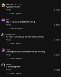 SAPPHIRE !=⚫ <=) "you are" me am? 3d ago View 3 replies v ana bbg ur moving to Brighton for him 3d ago View 20 replies ✓ Vladymir_00 my worst fear is having this little self awareness 3d ago View 1 reply 銀囗 ur telling me i could've made money off this omg 3d ago View 4 replies ✓ batman is this slam poetry 3d ago View 1 reply 18.6K 49.6K 20.3K 25.7K 7882