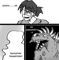 KOICHI........ IM *RADIATION TRANSFORM* IM ANGUIRUS!! :'V