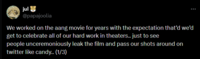 jul @papajoolia We worked on the aang movie for years with the expectation that'd we'd get to celebrate all of our hard work in theaters.. just to see people unceremoniously leak the film and pass our shots around on twitter like candy.. (1/3)