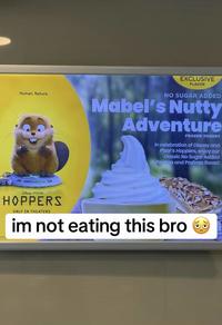 Human. Nature. EXCLUSIVE FLAVOR NO SUGAR ADDED Mabel's Nutty Adventure FROZEN YOGURT In celebration of Disney and Pixar's Hoppers, enjoy our classic No Sugar Added Pecans and Pralines flavor! (C) Exxxxxx DISNEY PIXAR HOPPERS ONLY IN THEATERS im not eating this bro