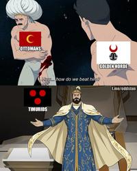 C OTTOMANS ၁၆ How... how do we beat him? GOLDEN HORDE TIMURIDS t.me/oddstan