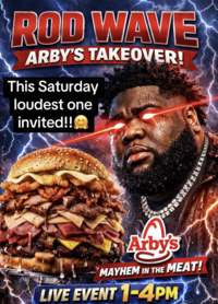ROD WAVE ARBY'S TAKEOVER! This Saturday loudest one invited!! Arby's MAYHEM IN THE MEAT! LIVE EVENT 1-4PM
