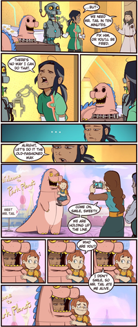 THERE'S NO WAY I CAN DO THAT. ALRIGHT, LET'S DO IT THE OLD-FASHIONED WAY. Welcome Park Planst ...BUT- WE NEED MR. TAIL IN TEN) MINUTES. FIX HIM, OR YOU'LL BE FIRED. MEET MR. TAIL COME ON, SMILE, SWEETY. WE ARE HOLDING UP THE LINE. WHO ARE YOU? ome rk Planet I DIDN'T SMILE, SO MR. TAIL ATE ME ALIVE.