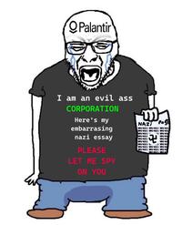 QPalantir I am an evil ass CORPORATION Here's my embarrasing nazi essay PLEASE LET ME SPY ON YOU m NAZI WORDS WORDS WORDS WORDS WORDS WORD PORDS S WORD PORDS WORDS PORD WORD WORDS WORD WORDS WORD WORDS WORDS WORD WORDS WORDS WOR ADS O