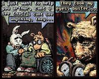 i just want to help they took my you arthur, cant u eyes see that? i cant see anything, they... buster ..o RAUTAGG Comics